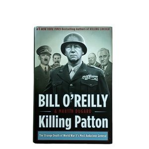 KILLING PATTON Bill O’Reilly and Martin Dugard Hardback Book